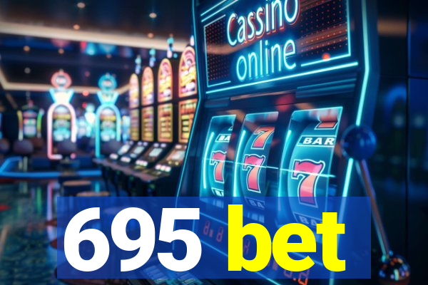 695 bet